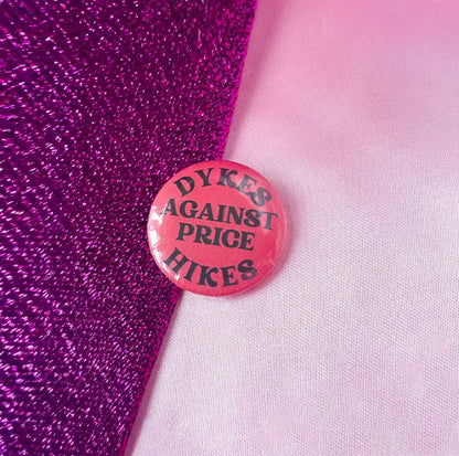 Dykes against price hikes badge Leftbians