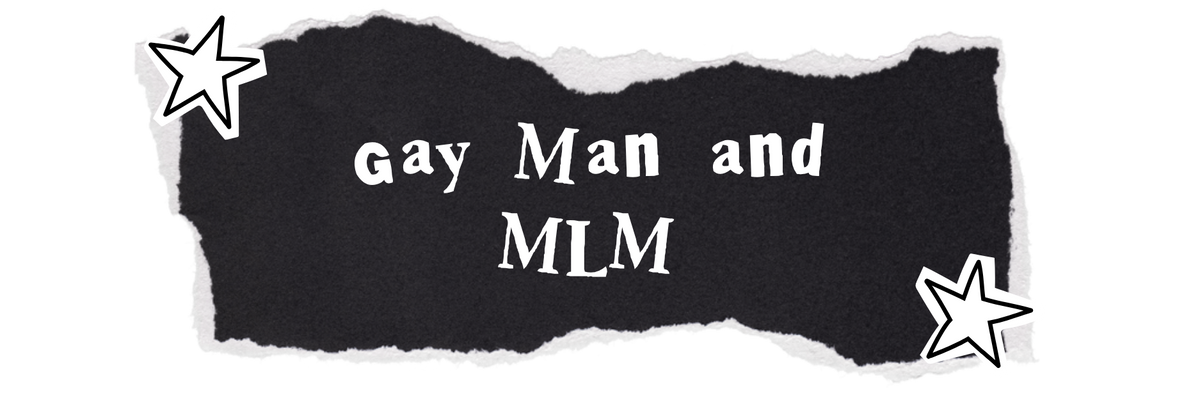 Gay Man and MLM